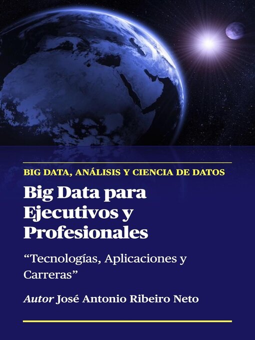 Title details for Big Data para Ejecutivos y Profesionales by Jose Antonio Ribeiro Neto - Available